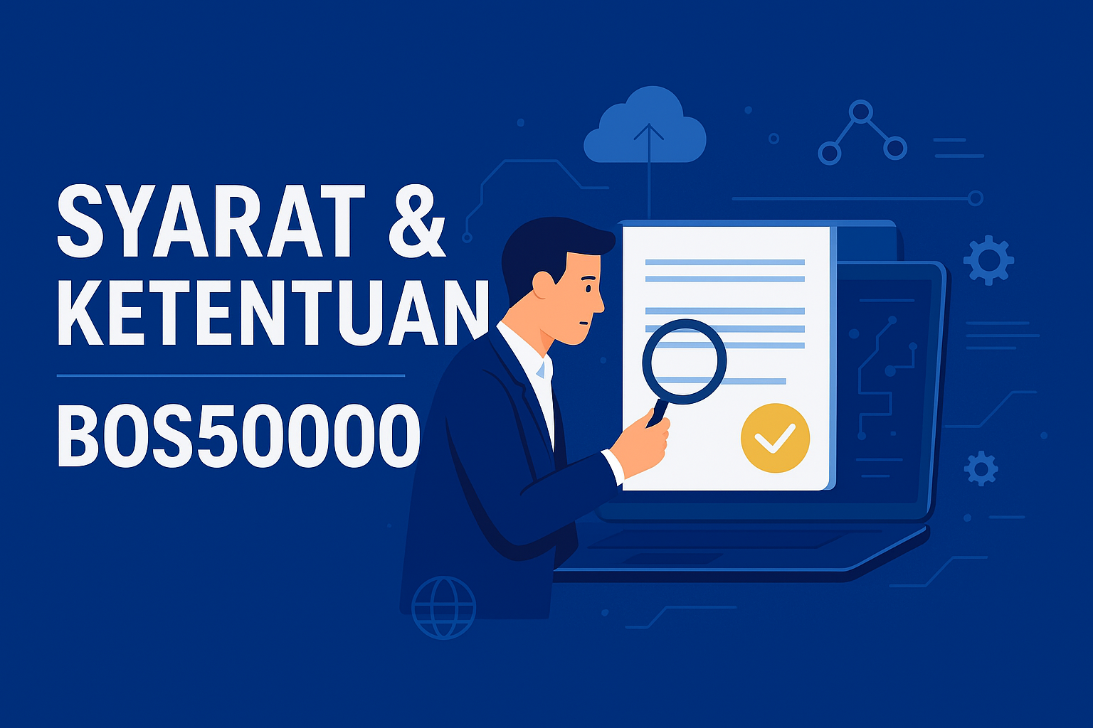 Ilustrasi Syarat & Ketentuan BOS50000 dengan sosok pria memeriksa dokumen menggunakan kaca pembesar di depan layar laptop bertema digital.